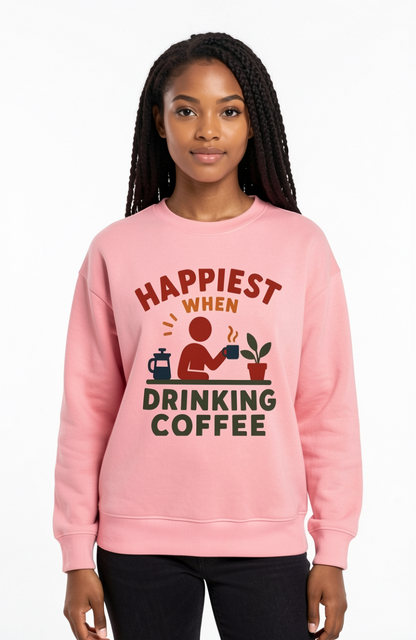Happiest When Drinking Coffee Sweatshirt